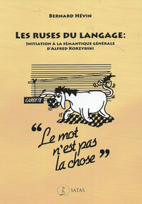 Image de Les ruses du langage - Initiation à la sémantique générale d'Alfred Korzybski