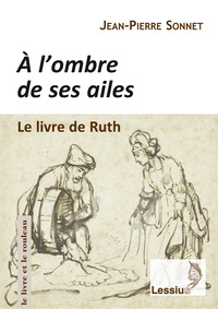 Image de A l'ombre de ses ailes, le livre de Ruth