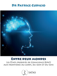 Image de Entre deux Mondes - Les états modifiés de conscience (EMC) aux frontières du corps, du soin et du sens