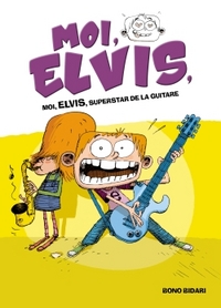 Picture of Moi, Elvis - Tome 4 - Superstar de la guitare