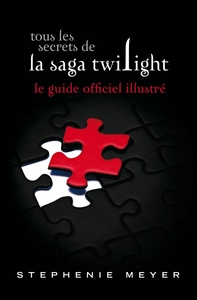 Image de Tous les secrets de la saga Twilight : Le guide officiel illustré