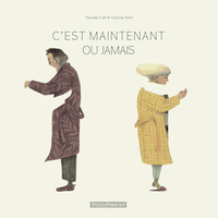 Picture of C'EST MAINTENANT OU JAMAIS