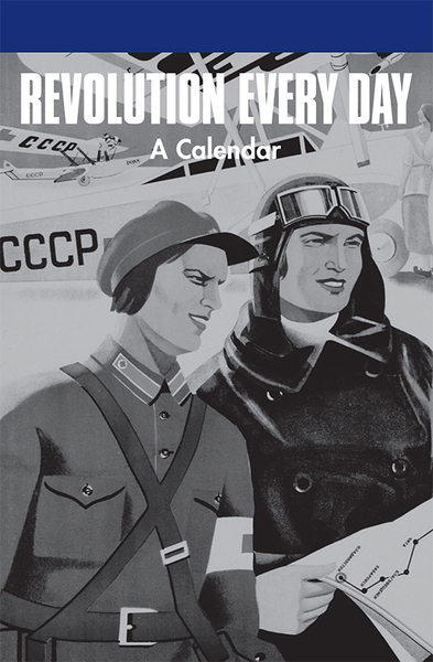 Image de Revolution Every Day - A Calendar - 1917-2017