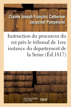 Picture of Instruction du procureur du roi près le tribunal de première instance du departement de la Seine