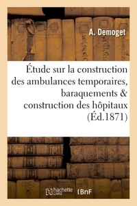 Picture of Étude sur la construction des ambulances temporaires, baraquements & construction des hôpitaux