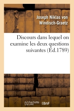 Picture of Discours dans lequel on examine les deux questions suivantes : 1° Un monarque a-t-il