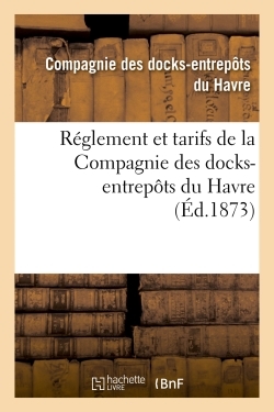 Picture of Réglement et tarifs de la Compagnie des docks-entrepôts du Havre