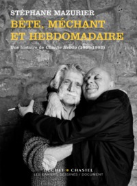 Picture of BETE MECHANT ET HEBDOMADAIRE UNE HISTOIRE DE CHARLIE HEBDO 1969 1983