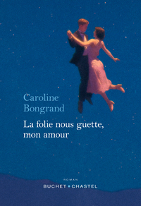 Picture of La folie nous guette, mon amour