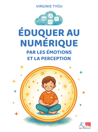 Image de Eduquer au numérique par les émotions et la perception