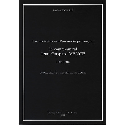 Image de Les vicissitudes d'un marin provençal : le contre-amiral Jean-Gaspard Vence [1747-1808]