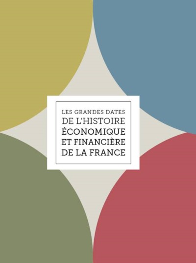 Image de LES GRANDES DATES DE L HISTOIRE ECONOMIQUE ET FINANCIERE DE LA FRANCE