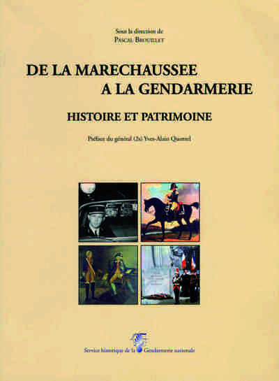 Image de De la maréchaussée à la gendarmerie, histoire et patrimoine
