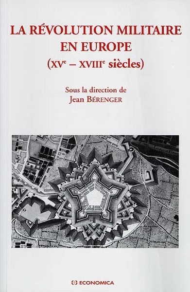 Image de REVOLUTION MILITAIRE EN EUROPE (XVE--XVIIIE SIECLES) (LA)