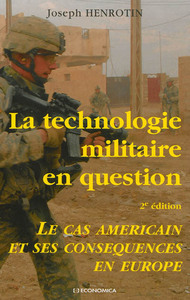 Image de TECHNOLOGIE MILITAIRE EN QUESTION, 2E ED. - LE CAS AMERICAIN ET SES CONSEQUENCES EN EUROPE (LA)