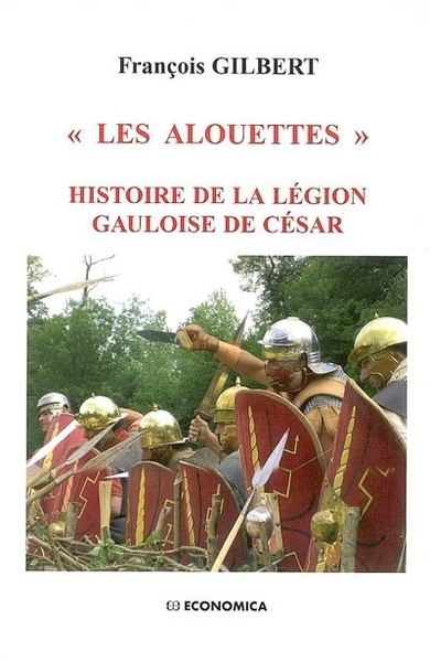 Picture of Les alouettes - Histoire de la légion gauloise de César