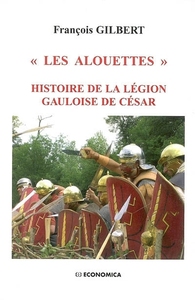 Picture of Les alouettes - Histoire de la légion gauloise de César
