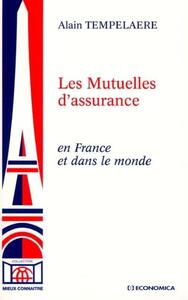 Image de MUTUELLES D'ASSURANCE EN FRANCE ET DANS LE MONDE (LES)