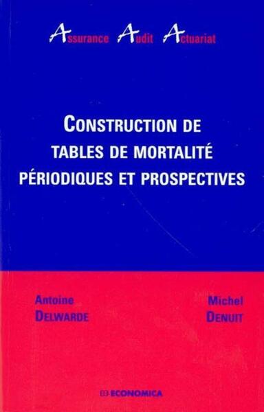 Image de CONSTRUCTION DE TABLES DE MORTALITE PERIODIQUES ET PROSPECTIVES