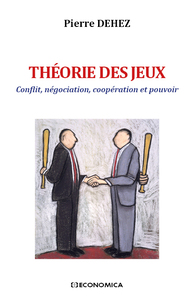Picture of THEORIE DES JEUX - CONFLIT, NEGOCIATION, COOPERATION ET POUVOIR