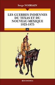 Image de Les guerres indiennes du Texas et du Nouveau-Mexique (1825-1875)