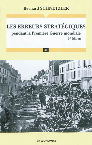 Picture of ERREURS STRATEGIQUES PENDANT LA PREMIERE GUERRE MONDIALE, 3E ED. (LES)