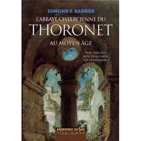 Image de L'abbaye cistercienne du Thoronet au Moyen âge - son origine, son territoire, ses possessions