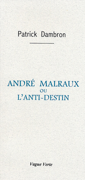 Image de ANDRÉ MALRAUX OU L’ANTI-DESTIN