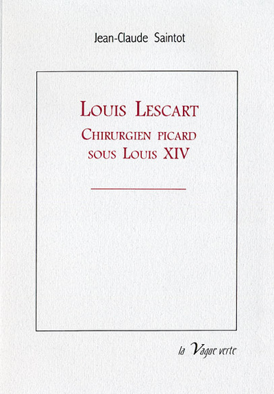 Image de LOUIS LESCART CHIRURGIEN PICARD SOUS LOUIS XIV