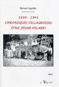 Image de 1939-1945, CHRONIQUES VILLAGEOISES D'UN JEUNE PICARD