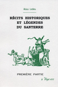 Picture of RÉCITS HISTORIQUES ET LÉGENDES DU SANTERRE - 1re partie