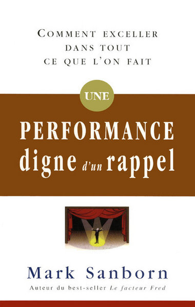 Picture of Une performance digne d'un rappel - Comment exceller dans tout ce que l'on fait