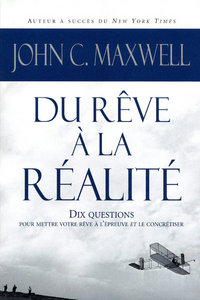 Picture of Du rêve à la réalité - Dix questions pour mettre votre rêve à l'épreuve et le concrétiser