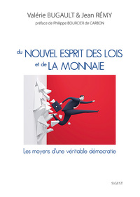 Picture of Du nouvel esprit des lois et de la monnaie - les moyens d'une véritable démocratie