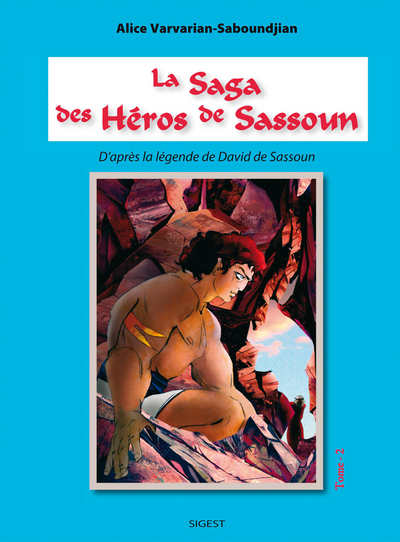 Image de La saga des héros de Sassoun - d'après la légende de David de Sassoun