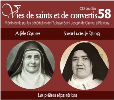 Picture of CD -vies de saints et convertis 58 Adèle Garnier et soeur Lucie de Fatima - les prières réparatrices - CD358