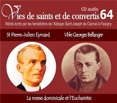 Picture of CD -vies de saints et convertis 64 saint Pierre-Julien Eymard - vénérable Georges Bellanger - la messe dominicale & l'eucharistie - CD364