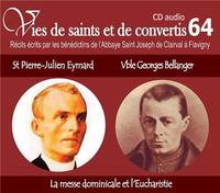 Picture of CD -vies de saints et convertis 64 saint Pierre-Julien Eymard - vénérable Georges Bellanger - la messe dominicale & l'eucharistie - CD364