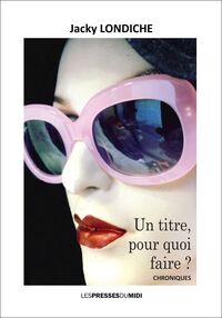 Image de UN TITRE, POUR QUOI FAIRE ?