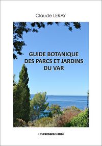 Picture of GUIDE BOTANIQUE DES PARCS ET JARDINS DU VAR