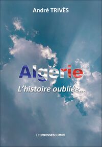Image de ALGERIE, L'HISTOIRE OUBLIEE