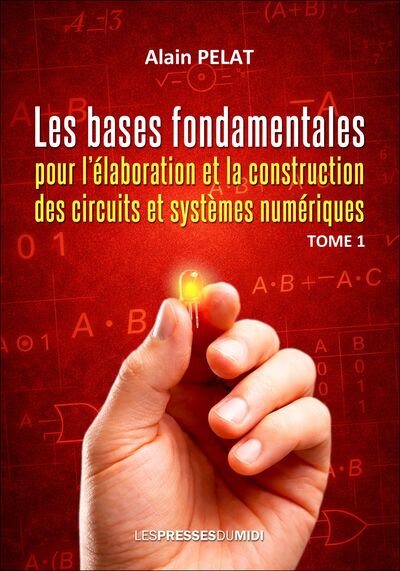 Image de LES BASES FONDAMENTALES POUR L’ELABORATION ET LA CONSTRUCTION DES CIRCUITS ET SYSTEMES NUMERIQUES