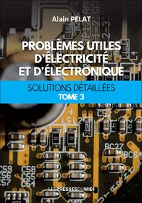 Image de PROBLEMES UTILES D'ELECTRICITE ET D'ELECTRONIQUE TOME 3