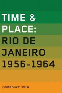 Picture of Time and Place: Rio de Janeiro 1956-1964 Vol.1 /anglais