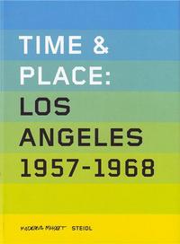 Image de Time and Place: Los Angeles 1957-1968 Vol.3 /anglais