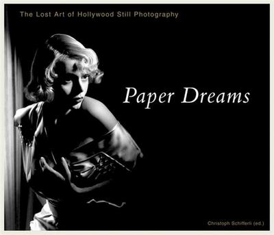 Picture of Paper Dreams The Lost Art of Hollywood Still Photography /anglais
