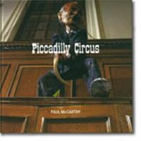 Image de Paul McCarthy Piccadilly Circus (Vol.1)/Bunker Basement (Vol.2) /anglais