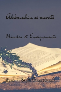 Picture of ABDRUSCHIN SE RACONTE, MIRACLES ET ENSEIGNEMENTS (couverture souple)