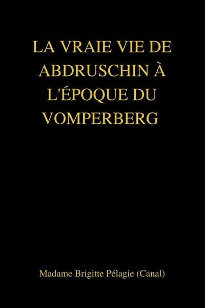 Picture of LA VRAIE VIE DE ABDRUSCHIN À L'ÉPOQUE DU VOMPERBERG (couverture souple)