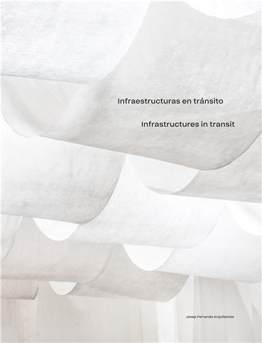 Picture of Infrastructures in Transit Josep Ferrando Architecture /anglais/espagnol